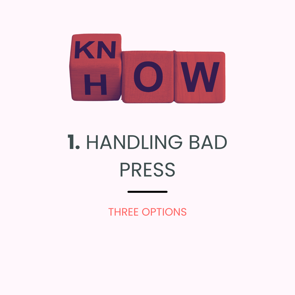 Know How - 1. Handling Bad Press.